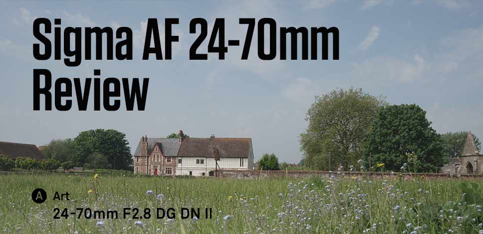 Sigma AF 24-70mm f2.8 DG DN Art Lens MK II Review
