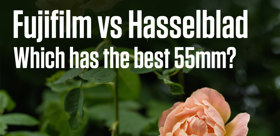 What’s the best 55mm Medium Format Lens: Fujifilm vs Hasselblad