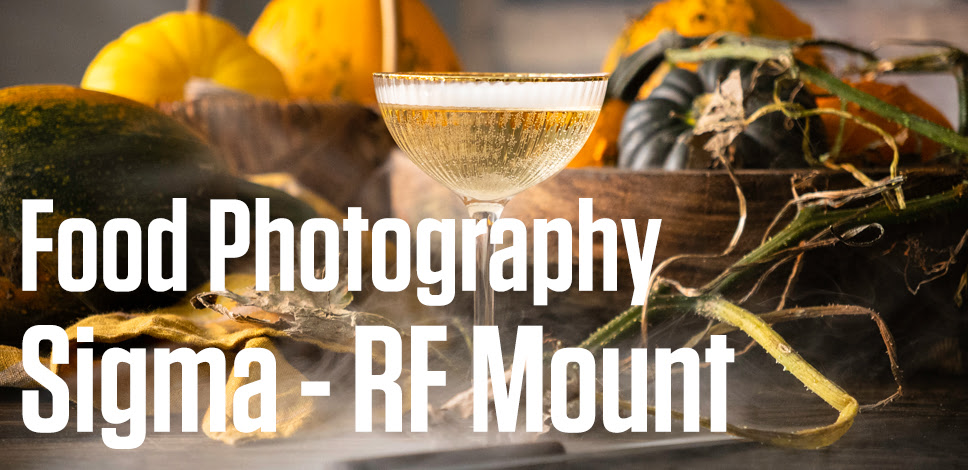 Sigma 18-50mm f2.8 RF lens Food Photography Blog