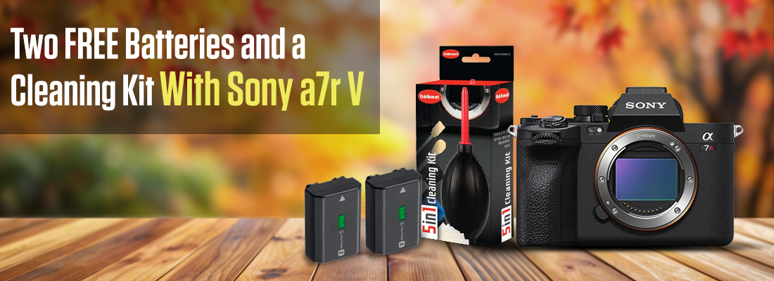 Receive two free Sony batteries and a Hahnel Cleaning kit when buying a7r V